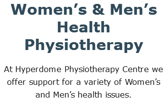 Women’s & Men’s Health Physiotherapy At Hyperdome Physiotherapy Centre we offer support for a variety of Women’s and Men’s health issues.